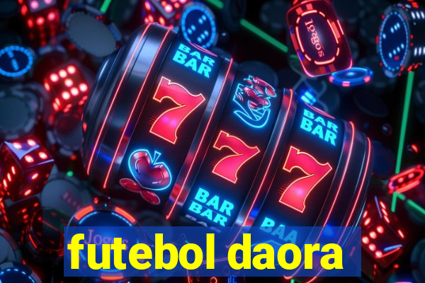 futebol daora